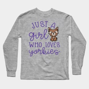 Just A Girl Who Loves Yorkies Cute Yorkshire Terrier Long Sleeve T-Shirt